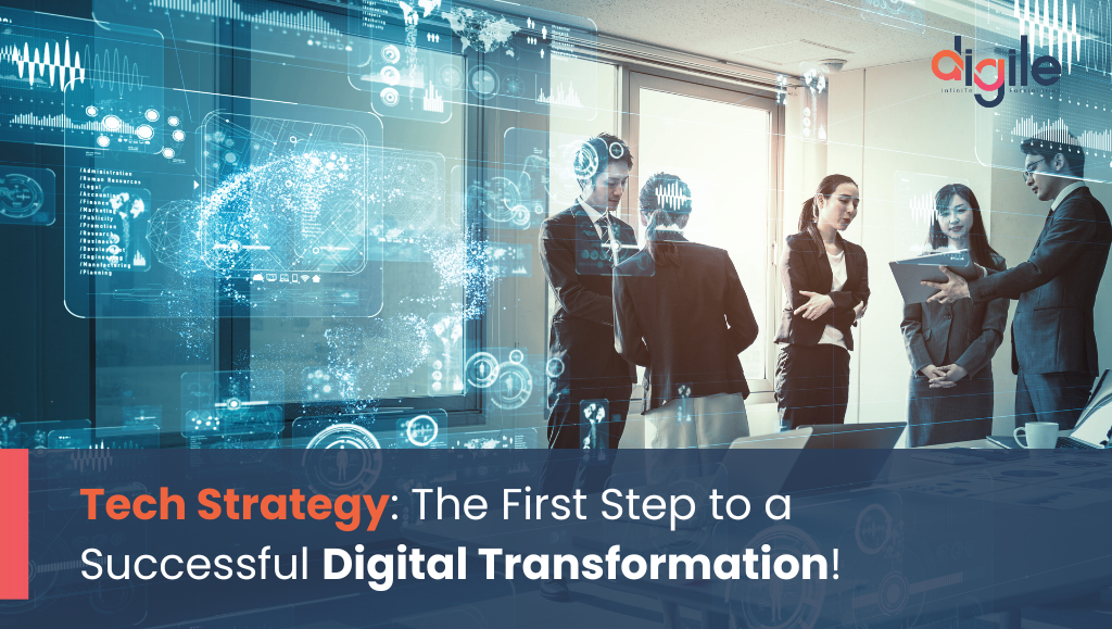 Tech Strategy: The First Step to a Successful Digital Transformation