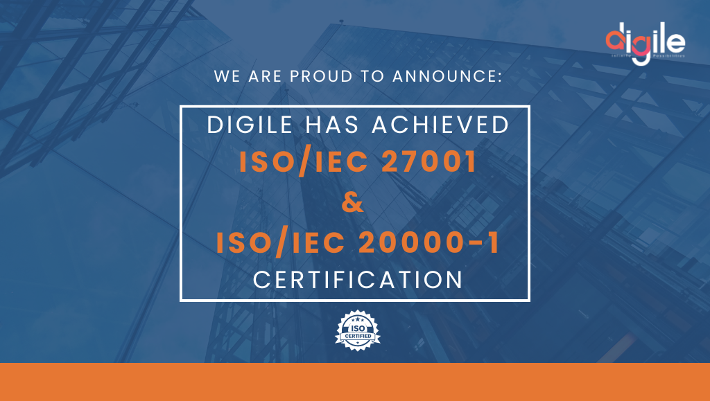Digile Has Achieved ISO/IEC 27001 & ISO/IEC 20000-1 Certification