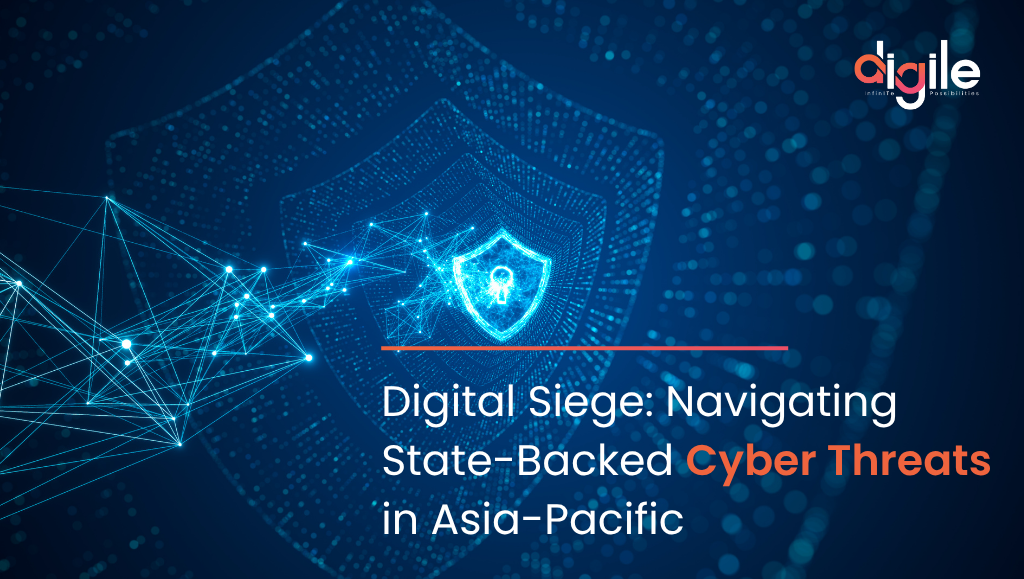 Digital Siege Navigating State-Backed Cyber Threats in Asia-Pacific